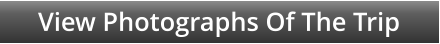 View Photographs Of The Trip