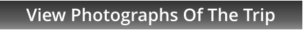 View Photographs Of The Trip